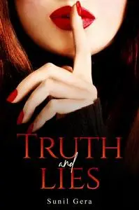 «Truth and Lies» by Sunil Gera