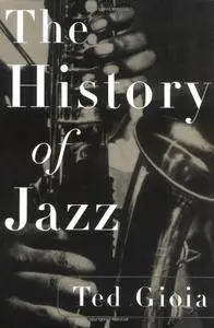 Ted Gioia, "The History of Jazz"