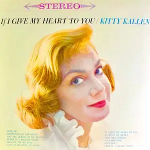 Kitty Kallen - If I Give My Heart To You (1960/2021) [Official Digital Download]