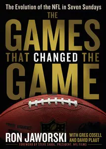 The Games That Changed the Game: The Evolution of the NFL in Seven Sundays (Repost)