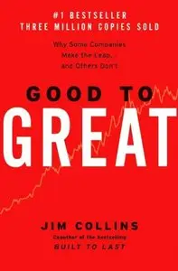 Good to Great: Why Some Companies Make the Leap... and Others Don't (repost)