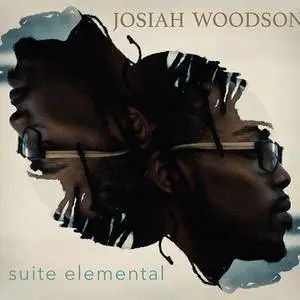 Josiah Woodson - Suite Elemental (2017)