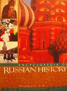 Encyclopedia Of Russian History Volume 1: A-D (Repost)