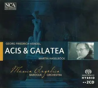 Musica Angelica Baroque Orchestra, Martin Haselböck – Handel: Acis & Galatea (2007)