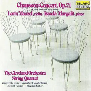 Lorin Maazel, Israela Margalit, The Cleveland Orchestra String Quartet - Ernest Chausson: Concert Op. 21 (1991)