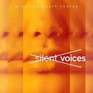 Brooklyn Youth Chorus - Silent Voices (2018)