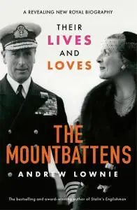 The Mountbattens: Their Lives & Loves