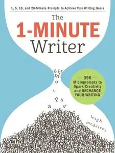 «The 1-Minute Writer» by Leigh Medeiros