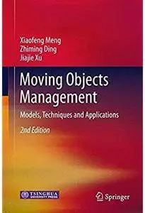 Moving Objects Management: Models, Techniques and Applications (2nd edition) [Repost]