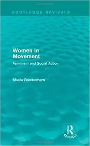 Women in Movement: Feminism and Social Action