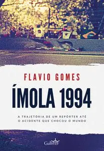 «Ímola 1994» by Flávio Gomes