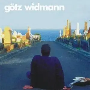 Götz Widmann  - Götz Widmann (2005)
