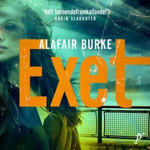 «Exet» by Alafair Burke