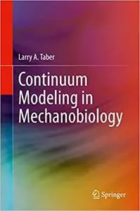 Continuum Modeling in Mechanobiology