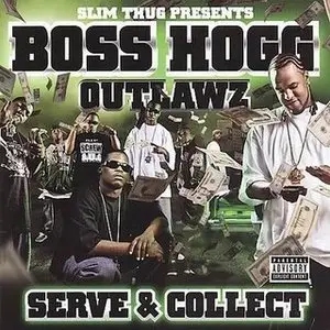 Slim Thug Presents: Boss Hogg Outlawz - Serve And Collect-2007