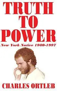 Truth to Power: New York Native 1980-1997