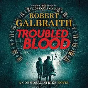 Troubled Blood: A Cormoran Strike Novel, Book 5 [Audiobook]