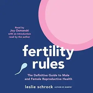Fertility Rules: The Definitive Guide to Male and Female Reproductive Health [Audiobook]