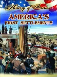 America's First Settlements (History of America) by Linda Thompson