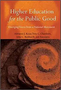 Higher Education for the Public Good: Emerging Voices from a National Movement