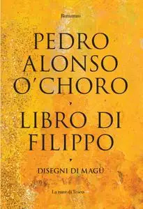 Pedro Alonso O’Choro - Libro di Filippo