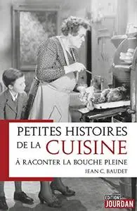 Petites histoires de la cuisine à raconter la bouche pleine