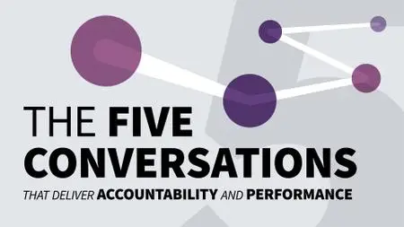 The Five Conversations That Deliver Accountability and Performance (Video Audio)