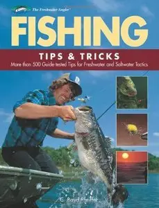 Fishing Tips & Tricks: More Than 500 Guide-tested Tips for Freshwater and Saltwater Tactics (repost)