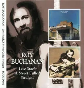 Roy Buchanan - Live Stock / A Street Called Straight (1975/1976) {2005, Remastered}