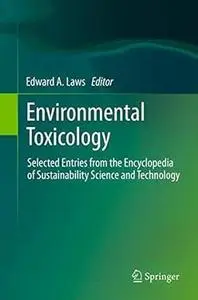 Environmental Toxicology: Selected Entries from the Encyclopedia of Sustainability Science and Technology