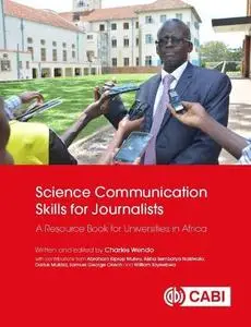 Science Communication Skills for Journalists: A Resource Book for Universities in Africa