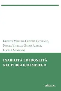 AA.VV. - Inabilità ed idoneità nel pubblico impiego