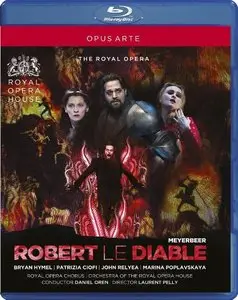 Daniel Oren, Orchestra of the Royal Opera House - Meyerbeer: Robert le Diable (2013) [Blu-Ray]
