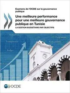 Examens de l'OCDE sur la gouvernance publique Une meilleure performance pour une meilleure gouvernance publique en Tunisie