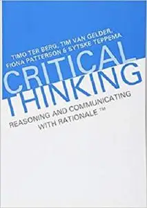 Critical Thinking: Reasoning and Communicating with Rationale