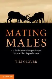 Mating Males: An Evolutionary Perspective on Mammalian Reproduction (repost)