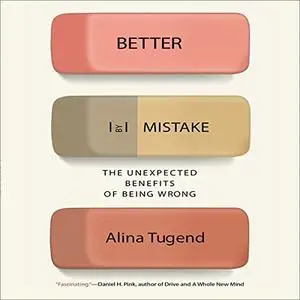 Better by Mistake: The Unexpected Benefits of Being Wrong [Audiobook]