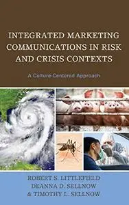 Integrated Marketing Communications in Risk and Crisis Contexts: A Culture-Centered Approach