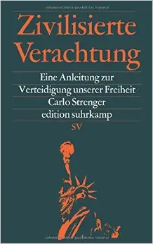 Zivilisierte Verachtung: Eine Anleitung zur Verteidigung unserer Freiheit