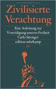 Zivilisierte Verachtung: Eine Anleitung zur Verteidigung unserer Freiheit