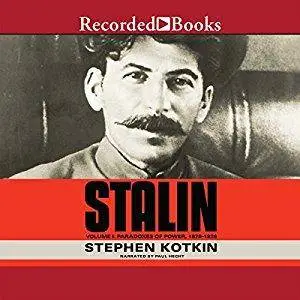 Stalin, Volume I: Paradoxes of Power, 1878-1928 [Audiobook]