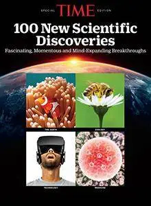TIME 100 New Scientific Discoveries: Fascinating, Momentous and Mind-Expanding Breakthroughs