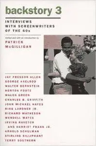 Patrick McGilligan - Backstory 3: Interviews with Screenwriters of the 60s