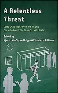 A Relentless Threat: Scholars Respond to Teens on Weaponized School Violence
