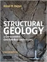 Structural Geology: An Introduction to Geometrical Techniques Ed 4