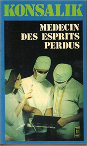 Médecin des esprits perdus - Heinz G. Konsalik