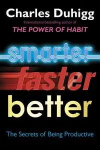Smarter Faster Better: The Secrets of Being Productive, UK Edition
