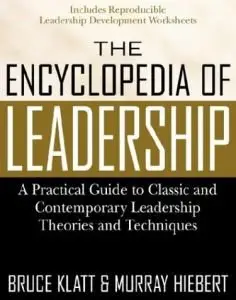 The Encyclopedia of Leadership: A Practical Guide to Popular Leadership Theories and Techniques (Repost)