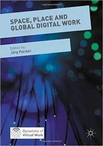 Space, Place and Global Digital Work (repost)