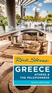 Rick Steves Greece: Athens & the Peloponnese (Rick Steves), 6th Edition